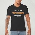 This Is My Tired Teacher Costume Apparel Halloween Teacher Men's V-Neck T-Shirt, novelty gifts, funny gifts