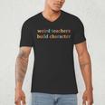 Weird Teachers Build Character Teacher Back To School Men's V-Neck T-Shirt, novelty gifts, funny gifts Weird Teachers Build Character Teacher Back To School Men's V-Neck T-Shirt, novelty gifts, funny gifts