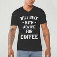 Will Give Math Advice For Coffee Mathematics Teacher Men's V-Neck T-Shirt, novelty gifts, funny gifts Will Give Math Advice For Coffee Mathematics Teacher Men's V-Neck T-Shirt, novelty gifts, funny gifts
