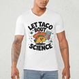 Lets Tacos Bout Science Scientist Teacher Men's V-Neck T-Shirt, novelty gifts, funny gifts Lets Tacos Bout Science Scientist Teacher Men's V-Neck T-Shirt, novelty gifts, funny gifts