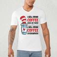 I Will Drink Coffee Here Or There Funny Teacher Teaching Men Women Girls Kids Men's V-Neck T-Shirt, novelty gifts, funny gifts