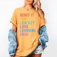 Admit It You Low Key Love Learning Bruh Teachers Women Women's Comfort Colors T-Shirt Mustard