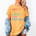 Admit It You Low Key Love Math Bruh Teacher Nerdy Math Women's Comfort Colors T-Shirt Mustard
