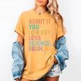 Admit It You Low Key Love Science Bruh Scientist Teacher Women's Comfort Colors T-Shirt Mustard