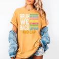 Bruh We Back Bruh No Cap We'Re Back Teacher Student Women's Comfort Colors T-Shirt Mustard