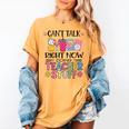 Can't Talk Right Now Doing Teacher Stuff Women's Comfort Colors T-Shirt Mustard Can't Talk Right Now Doing Teacher Stuff Women's Comfort Colors T-Shirt Mustard
