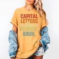 Capital Letters And Periods Bruh Teacher Grammar Kids Women's Comfort Colors T-Shirt Mustard Capital Letters And Periods Bruh Teacher Grammar Kids Women's Comfort Colors T-Shirt Mustard