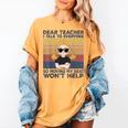 Dear Teacher I Talk To Everyone So Moving My Seat Won’t Help Women's Comfort Colors T-Shirt Mustard Dear Teacher I Talk To Everyone So Moving My Seat Won’t Help Women's Comfort Colors T-Shirt Mustard