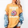 Donut Stop Reading Kawaii Teacher Preschool Kindergarten Women's Comfort Colors T-Shirt Mustard