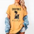 Education Is Freedom Teacher Books Black History Month Women's Comfort Colors T-Shirt Mustard Education Is Freedom Teacher Books Black History Month Women's Comfort Colors T-Shirt Mustard