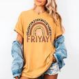 Happy Fri-Yay Friday Lovers Fun Teacher Leopard Rainbow Men Women Girls Kids Women's Comfort Colors T-Shirt Mustard Happy Fri-Yay Friday Lovers Fun Teacher Leopard Rainbow Men Women Girls Kids Women's Comfort Colors T-Shirt Mustard