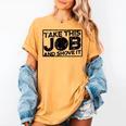 Take This Job And Shove It Teacher And Technician Work For Men Women Women's Comfort Colors T-Shirt Mustard