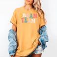 Last Day Of School Back To School Dream Team Teacher Kids Women's Comfort Colors T-Shirt Mustard Last Day Of School Back To School Dream Team Teacher Kids Women's Comfort Colors T-Shirt Mustard
