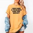 Lie Teacher Saying Humor School Class Women's Women's Comfort Colors T-Shirt Mustard Lie Teacher Saying Humor School Class Women's Women's Comfort Colors T-Shirt Mustard