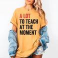 A Lot To Teach At The Moment Women's Teacher Tee Women's Comfort Colors T-Shirt Mustard A Lot To Teach At The Moment Women's Teacher Tee Women's Comfort Colors T-Shirt Mustard