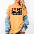I Love My English Teacher Heart English Language Teachers For Men Women Kids Women's Comfort Colors T-Shirt Mustard