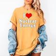 I Love Nuclear Energy School Teacher Women's Comfort Colors T-Shirt Mustard I Love Nuclear Energy School Teacher Women's Comfort Colors T-Shirt Mustard