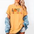 Love Preschool Happy Fall Thanksgiving Women Teacher Women's Comfort Colors T-Shirt Mustard Love Preschool Happy Fall Thanksgiving Women Teacher Women's Comfort Colors T-Shirt Mustard