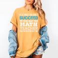 Math Teacher If At First You Don't Succeed Women's Comfort Colors T-Shirt Mustard Math Teacher If At First You Don't Succeed Women's Comfort Colors T-Shirt Mustard