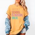 Middle School Teacher Middle School Is Bussin Bruh Women's Comfort Colors T-Shirt Mustard