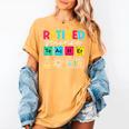 Retired Science Teacher Periodic Table Teacher Life Women's Comfort Colors T-Shirt Mustard