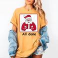 Retro All Done Christmas Special Ed Teacher Team Santa Women Women's Comfort Colors T-Shirt Mustard Retro All Done Christmas Special Ed Teacher Team Santa Women Women's Comfort Colors T-Shirt Mustard