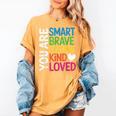 You Are SMART BRAVE STRONG KIND LOVED MOTIVATION TEACHER KID Women's Comfort Colors T-Shirt Mustard You Are SMART BRAVE STRONG KIND LOVED MOTIVATION TEACHER KID Women's Comfort Colors T-Shirt Mustard