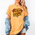 Super Math Teacher Educational Superhero Women's Comfort Colors T-Shirt Mustard Super Math Teacher Educational Superhero Women's Comfort Colors T-Shirt Mustard