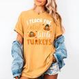 I Teach The Cutest Little Turkeys For Teacher Thanksgiving Women's Comfort Colors T-Shirt Mustard I Teach The Cutest Little Turkeys For Teacher Thanksgiving Women's Comfort Colors T-Shirt Mustard