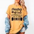 Teacher Off Duty Promoted To Stay At Home Dog Mom Tshirt Men Women Women's Comfort Colors T-Shirt Mustard Teacher Off Duty Promoted To Stay At Home Dog Mom Tshirt Men Women Women's Comfort Colors T-Shirt Mustard