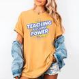 TEACHING IS MY SUPER POWER Teacher Appreciation Women's Comfort Colors T-Shirt Mustard TEACHING IS MY SUPER POWER Teacher Appreciation Women's Comfort Colors T-Shirt Mustard