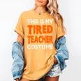 This Is My Tired Teacher Costume Quick Easy Lazy Halloween For Men Women Women's Comfort Colors T-Shirt Mustard This Is My Tired Teacher Costume Quick Easy Lazy Halloween For Men Women Women's Comfort Colors T-Shirt Mustard