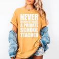 Never Underestimate A Private School Teacher Back To School Women's Comfort Colors T-Shirt Mustard