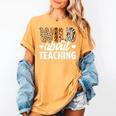 Wild About Teaching Teacher Teaching Back To School Women's Comfort Colors T-Shirt Mustard Wild About Teaching Teacher Teaching Back To School Women's Comfort Colors T-Shirt Mustard