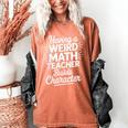 Algebra Lover Having A Weird Math Teacher Builds Character Women's Comfort Colors T-Shirt Yam
