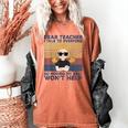 Dear Teacher I Talk To Everyone So Moving My Seat Won’t Help Women's Comfort Colors T-Shirt Yam Dear Teacher I Talk To Everyone So Moving My Seat Won’t Help Women's Comfort Colors T-Shirt Yam