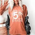 Hello 5th Grade Here I Come Teacher Fifth Grade Boys Girls Women's Comfort Colors T-Shirt Yam Hello 5th Grade Here I Come Teacher Fifth Grade Boys Girls Women's Comfort Colors T-Shirt Yam
