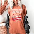 Some Heroes Wear Capes Others Teach 4th Grade Teacher Men Women Kids Women's Comfort Colors T-Shirt Yam