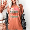 Humor Meme 67 Days Of School Coffee Lover Educator Teacher Women's Comfort Colors T-Shirt Yam Humor Meme 67 Days Of School Coffee Lover Educator Teacher Women's Comfort Colors T-Shirt Yam