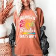 Because I'm The Art Teacher That's Why Artists Men Women Women's Comfort Colors T-Shirt Yam Because I'm The Art Teacher That's Why Artists Men Women Women's Comfort Colors T-Shirt Yam