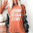 Be Kind Be Calm Be Safe Awareness For Teachers For Men Women Kids Women's Comfort Colors T-Shirt Yam Be Kind Be Calm Be Safe Awareness For Teachers For Men Women Kids Women's Comfort Colors T-Shirt Yam