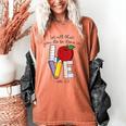Let All That You Do Be Done In Love Christian Teacher Women's Comfort Colors T-Shirt Yam