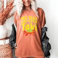 No Taki When Teacher Taki Education Classroom Teacher Women's Comfort Colors T-Shirt Yam No Taki When Teacher Taki Education Classroom Teacher Women's Comfort Colors T-Shirt Yam