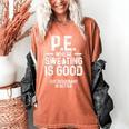 PE Physical Education Teacher Sweating Men Women Women's Comfort Colors T-Shirt Yam