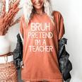 Pretend I'm A Teacher Halloween Costume Women's Comfort Colors T-Shirt Yam