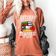 Retired But Forever a Teacher At Heart Teacher Retirement Women's Comfort Colors T-Shirt Yam