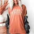 Sped Squad I'Ll Be There For You Special Education Teacher Women's Comfort Colors T-Shirt Yam