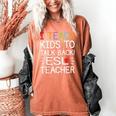I Teach Kids To Talk Back ESL ESOL Teacher School Team Group Women's Comfort Colors T-Shirt Yam I Teach Kids To Talk Back ESL ESOL Teacher School Team Group Women's Comfort Colors T-Shirt Yam