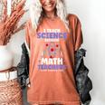I Teach Science Because Math Teachers Need Heroes Too Women's Comfort Colors T-Shirt Yam