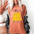 I Teach Super Heroes Comic Book Hero Teacher School Women's Comfort Colors T-Shirt Yam